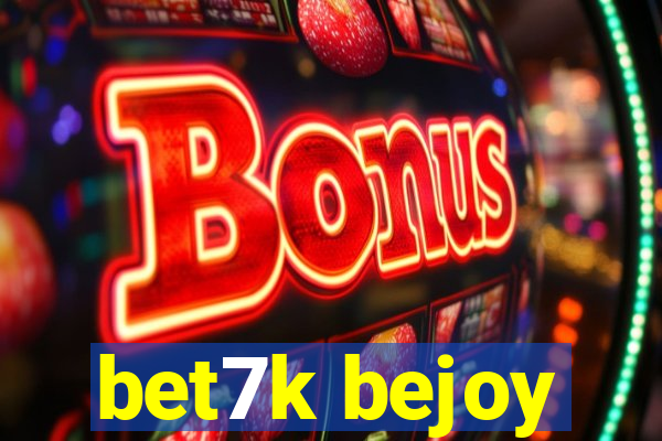 bet7k bejoy