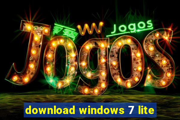 download windows 7 lite