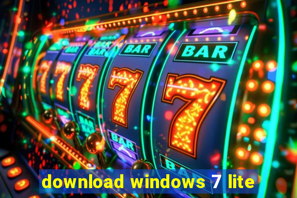 download windows 7 lite