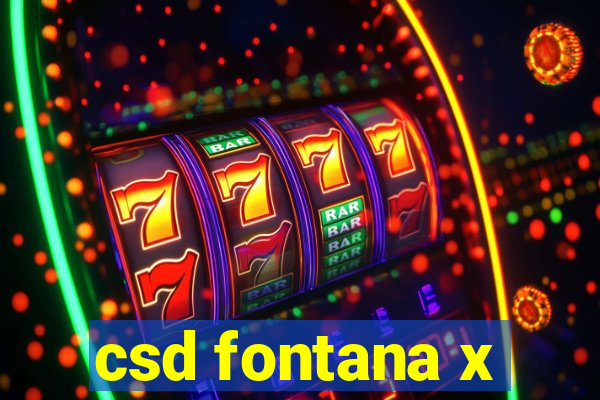 csd fontana x