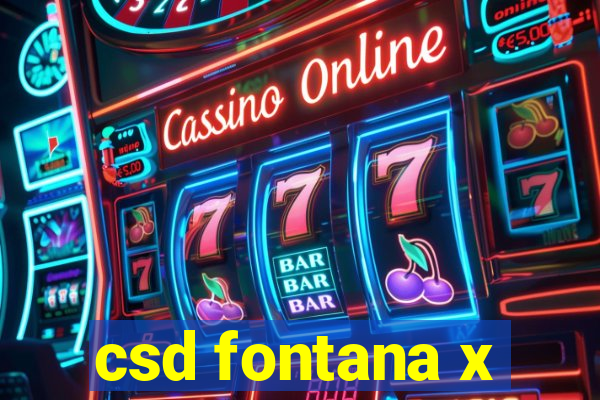 csd fontana x