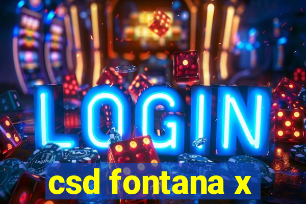 csd fontana x