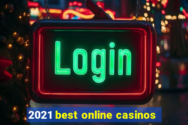 2021 best online casinos