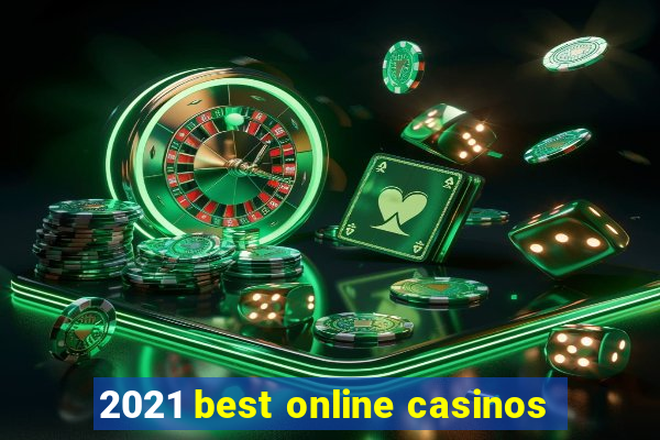 2021 best online casinos