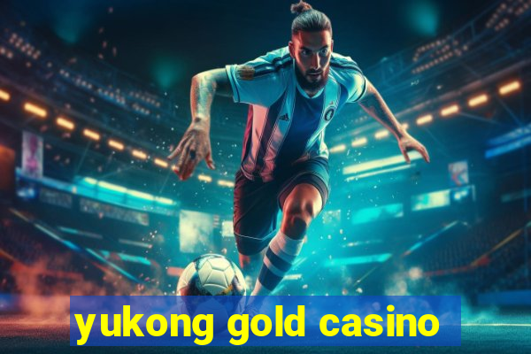 yukong gold casino