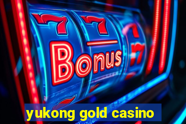 yukong gold casino