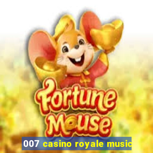 007 casino royale music