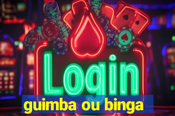 guimba ou binga