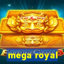 mega royal