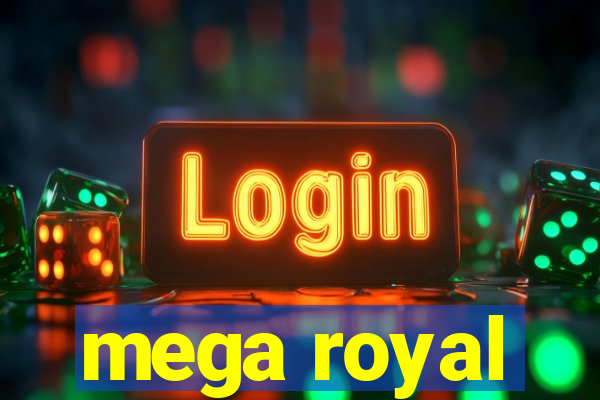 mega royal