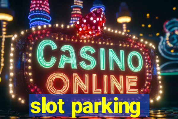 slot parking