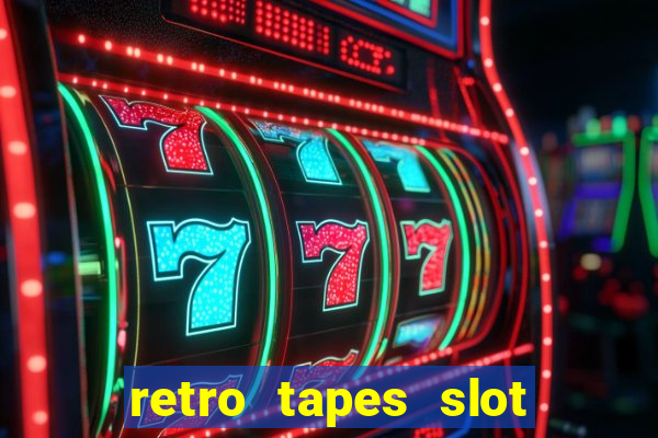 retro tapes slot demo bonus buy