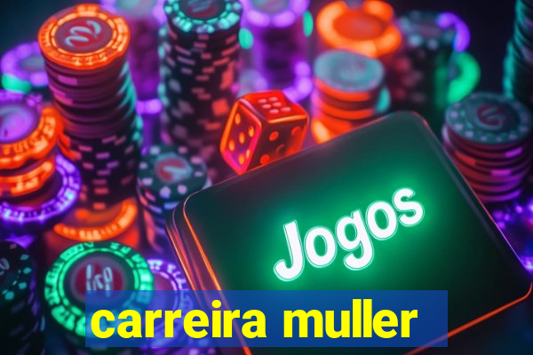 carreira muller