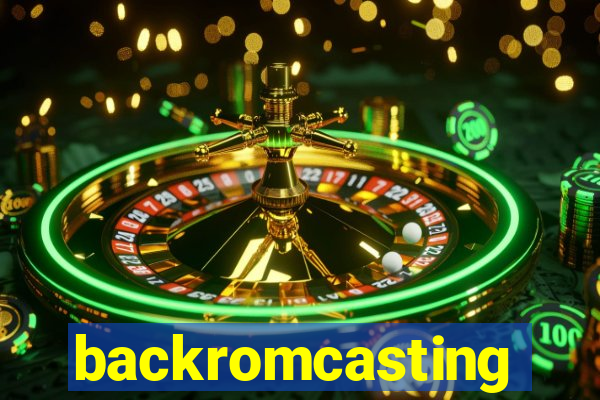 backromcasting