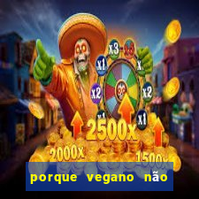 porque vegano não come abóbora