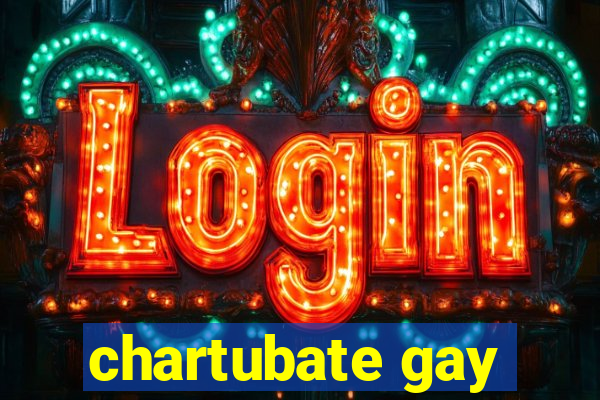 chartubate gay