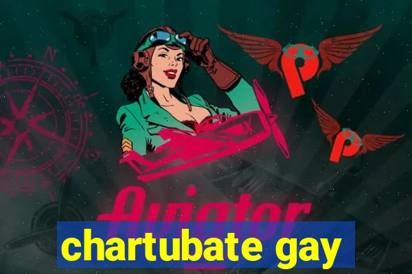 chartubate gay