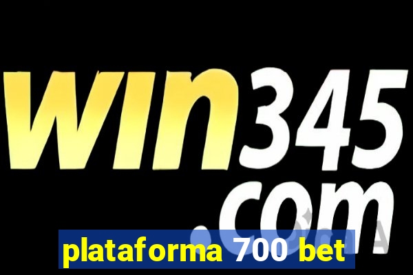 plataforma 700 bet