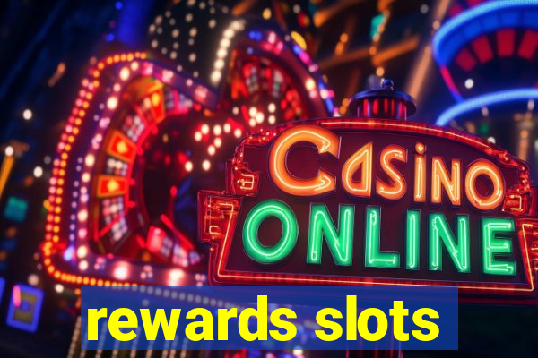 rewards slots