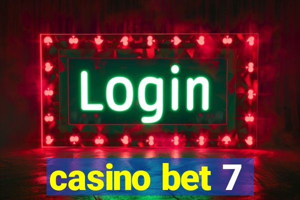 casino bet 7