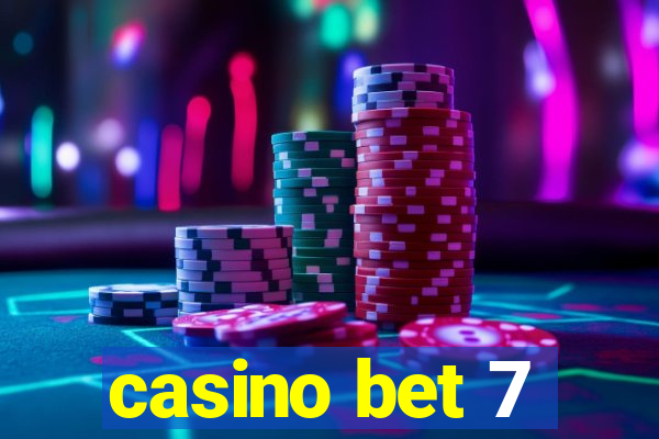 casino bet 7