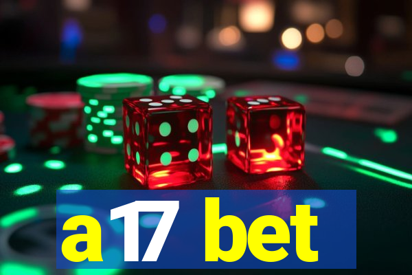 a17 bet