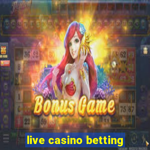 live casino betting