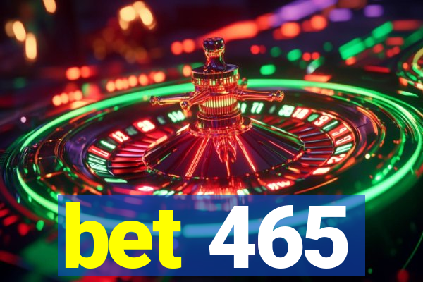 bet 465