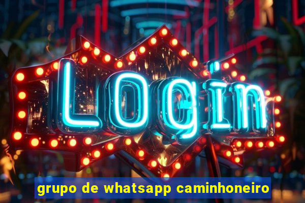 grupo de whatsapp caminhoneiro