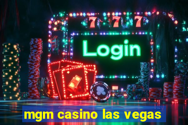 mgm casino las vegas