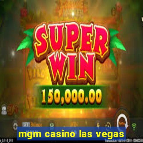 mgm casino las vegas