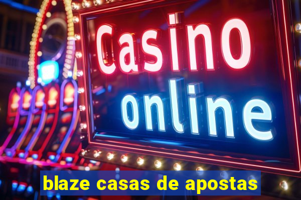 blaze casas de apostas