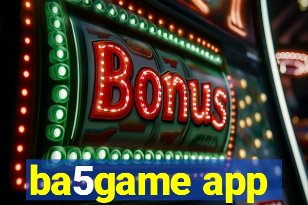 ba5game app