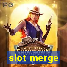 slot merge