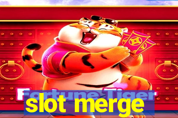 slot merge