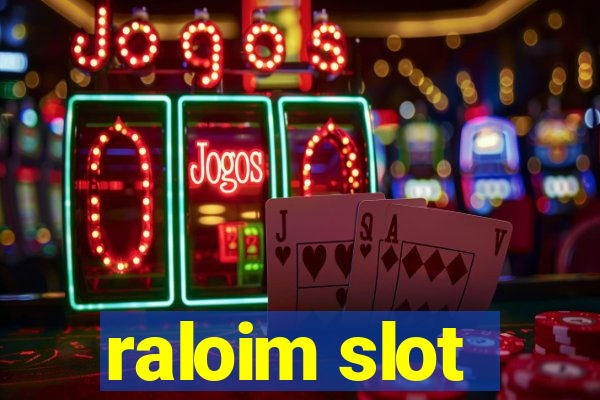 raloim slot