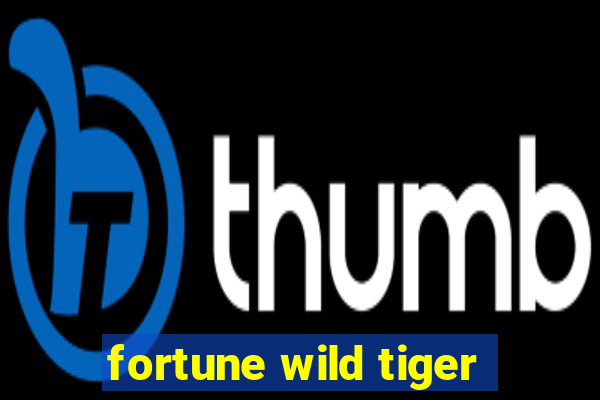 fortune wild tiger