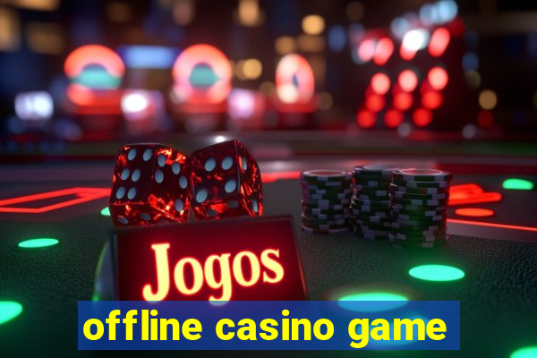 offline casino game