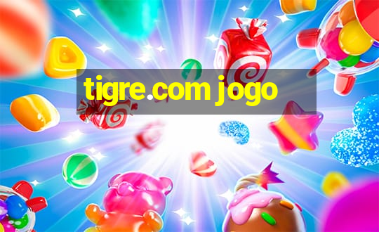 tigre.com jogo