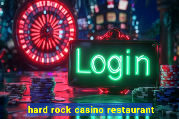 hard rock casino restaurant