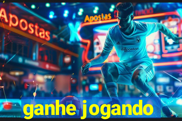 ganhe jogando