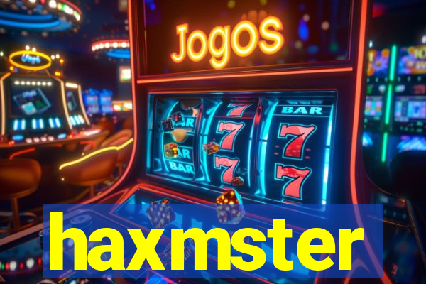 haxmster