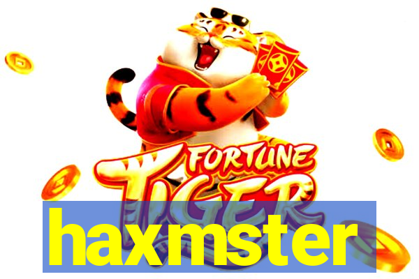 haxmster