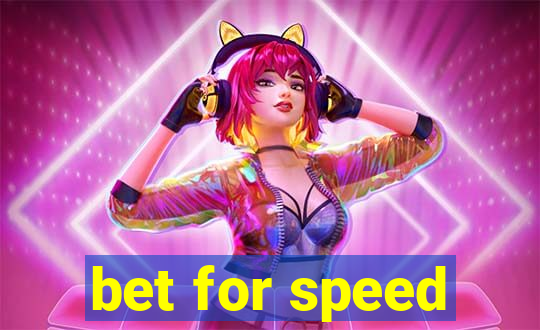 bet for speed