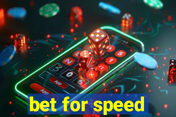 bet for speed