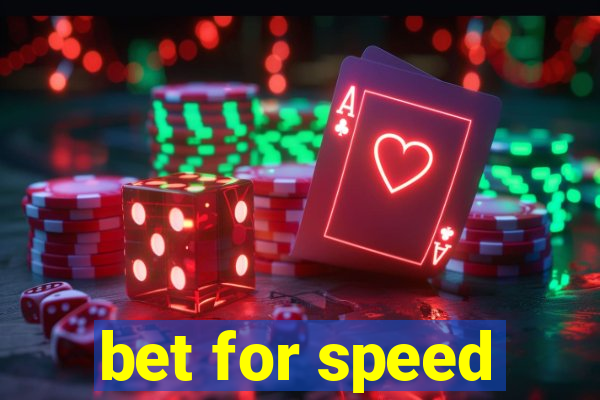 bet for speed