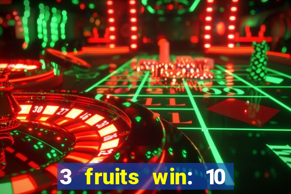 3 fruits win: 10 lines slot