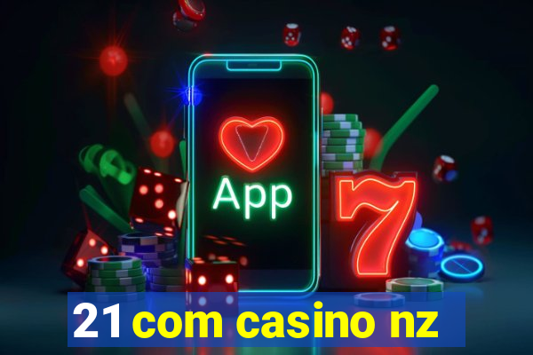 21 com casino nz