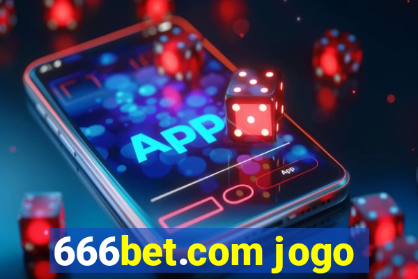 666bet.com jogo