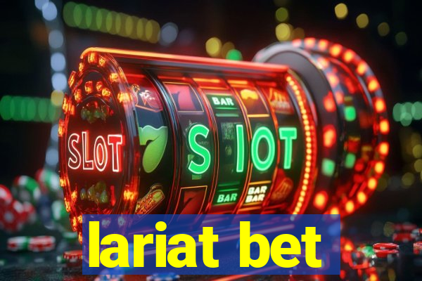 lariat bet